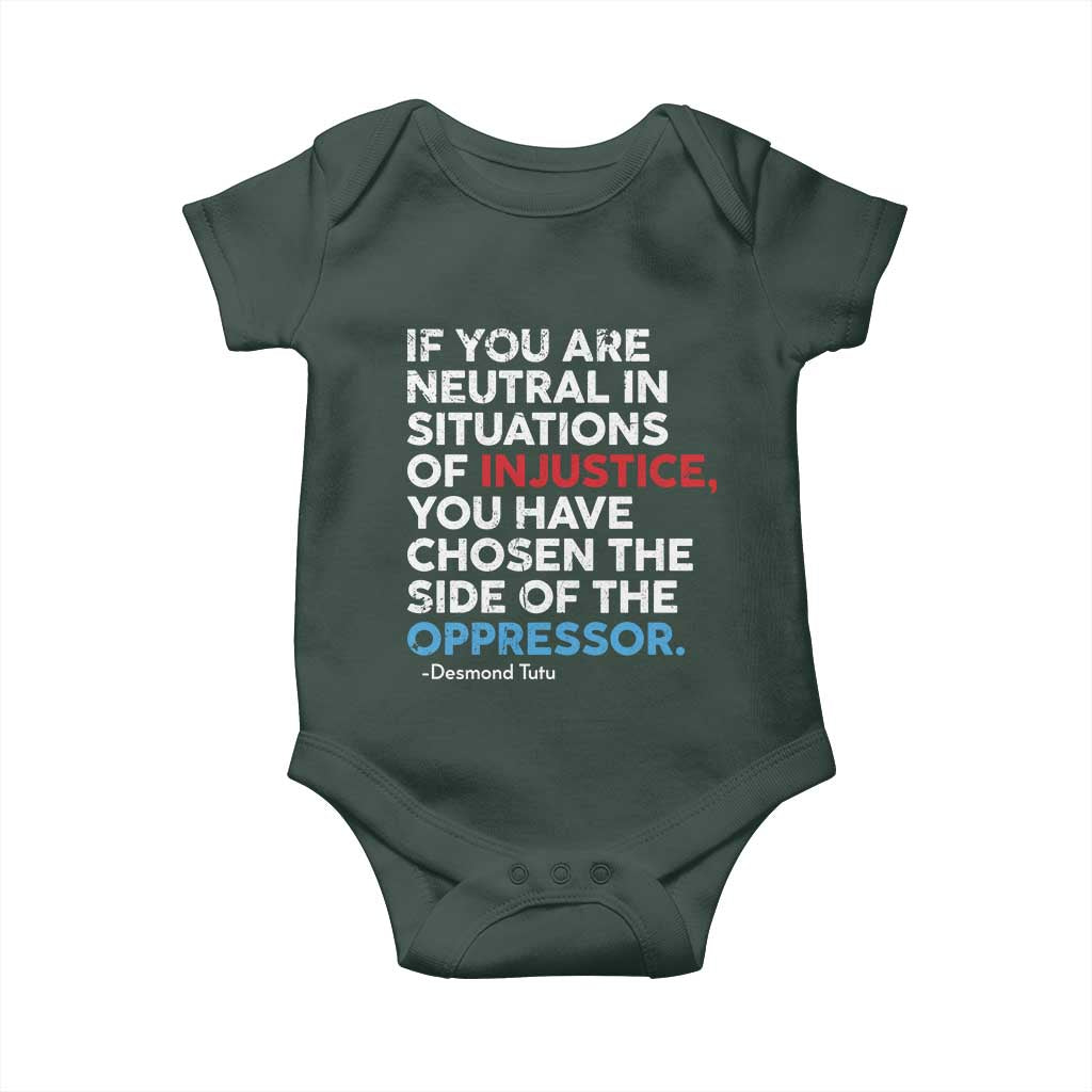 If You Are Neutral In Situations Of Injustice Baby Onesie TS10 Print Your Wear