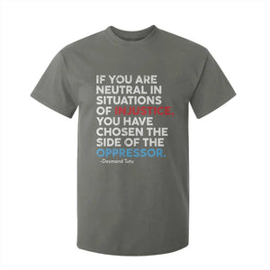 If You Are Neutral In Situations Of Injustice T Shirt For Kid TS10 Military Green Print Your Wear
