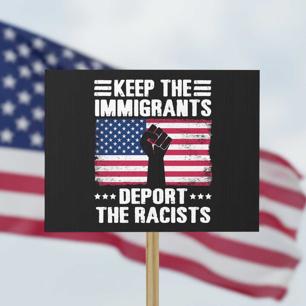 Resist Racism Protest Sign Keep The Immigrants Deport The Racists TS10 Horizontal 18