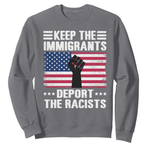 Resist Racism Sweatshirt Keep The Immigrants Deport The Racists TS10 Charcoal Print Your Wear