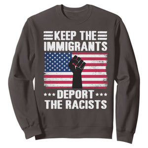 Resist Racism Sweatshirt Keep The Immigrants Deport The Racists TS10 Dark Chocolate Print Your Wear