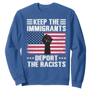 Resist Racism Sweatshirt Keep The Immigrants Deport The Racists TS10 Royal Blue Print Your Wear