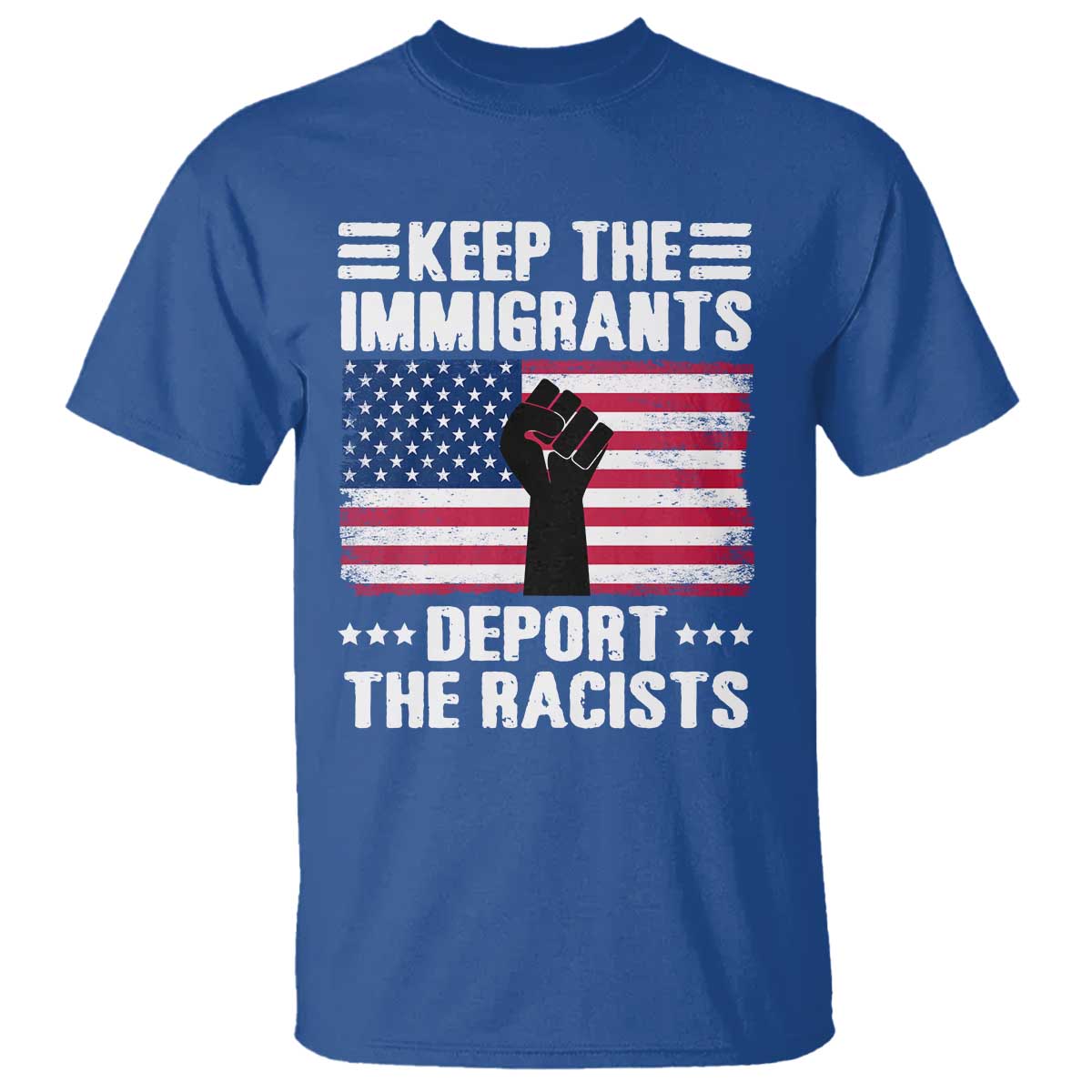 Resist Racism T Shirt Keep The Immigrants Deport The Racists TS10 Royal Blue Print Your Wear