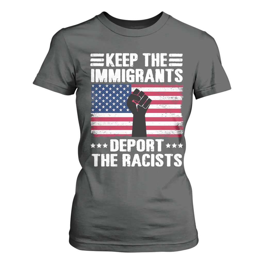 Resist Racism T Shirt For Women Keep The Immigrants Deport The Racists TS10 Dark Heather Print Your Wear