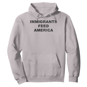 Immigrants Feed America Hoodie TS10 Ice Gray Print Your Wear