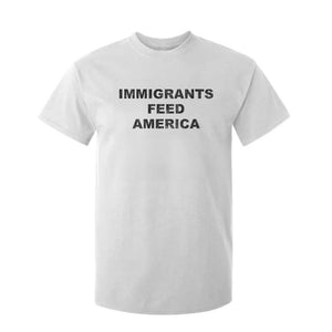 Immigrants Feed America T Shirt For Kid TS10 White Print Your Wear
