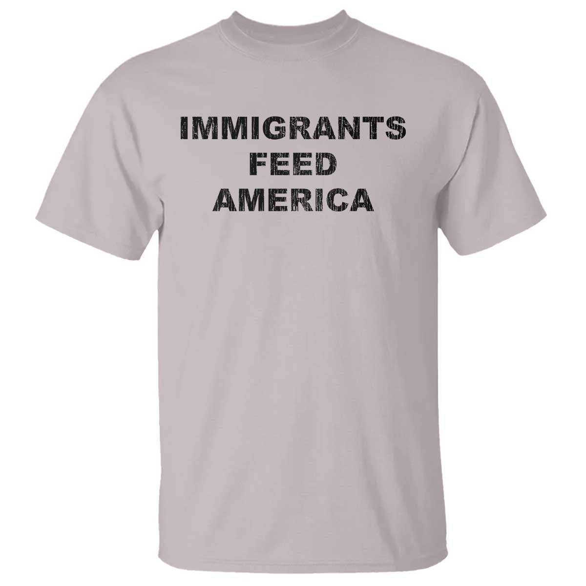 Immigrants Feed America T Shirt TS10 Ice Gray Print Your Wear