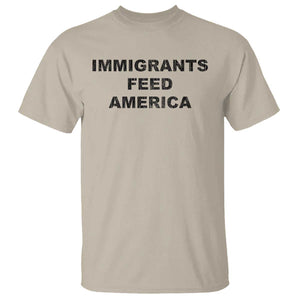 Immigrants Feed America T Shirt TS10 Sand Print Your Wear