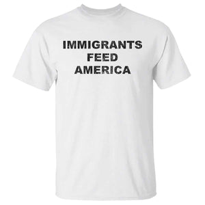 Immigrants Feed America T Shirt TS10 White Print Your Wear