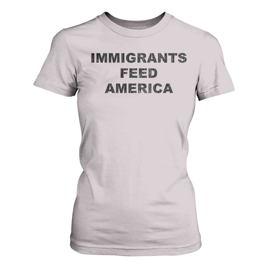 Immigrants Feed America T Shirt For Women TS10 Ice Gray Print Your Wear