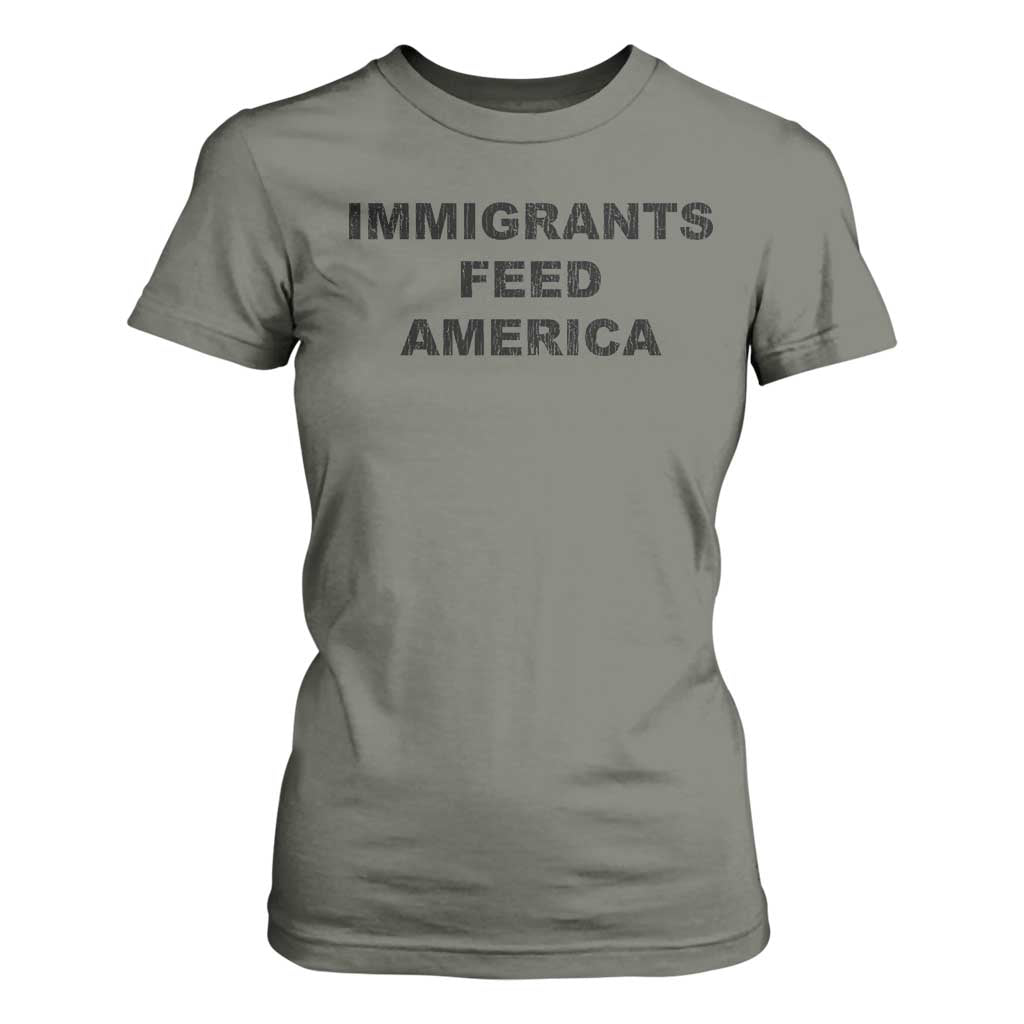 Immigrants Feed America T Shirt For Women TS10 Military Green Print Your Wear