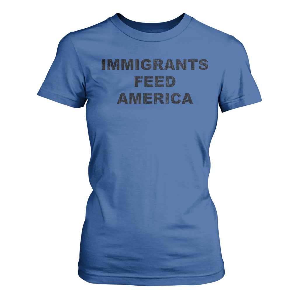 Immigrants Feed America T Shirt For Women TS10 Royal Blue Print Your Wear