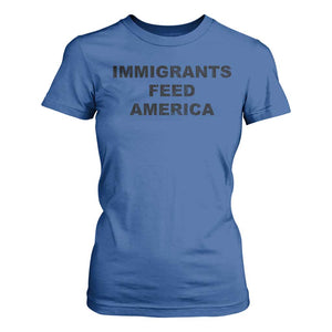 Immigrants Feed America T Shirt For Women TS10 Royal Blue Print Your Wear