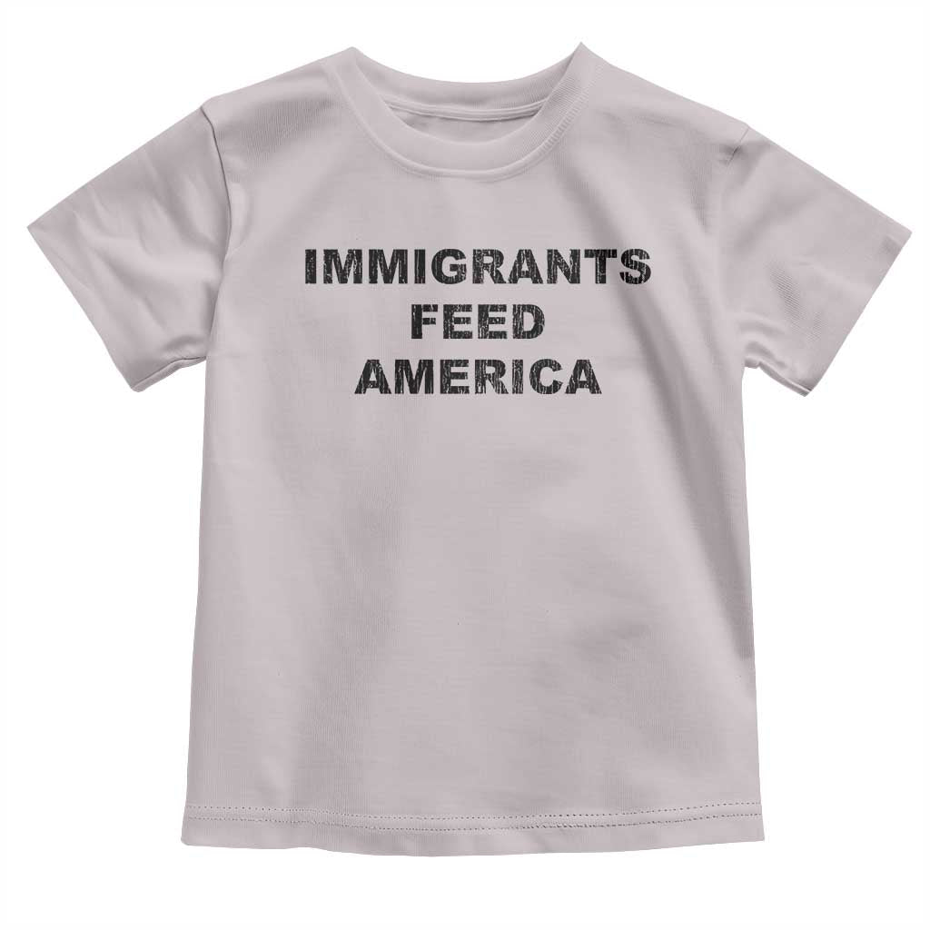 Immigrants Feed America Toddler T Shirt TS10 Ice Gray Print Your Wear
