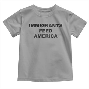 Immigrants Feed America Toddler T Shirt TS10 Sport Gray Print Your Wear