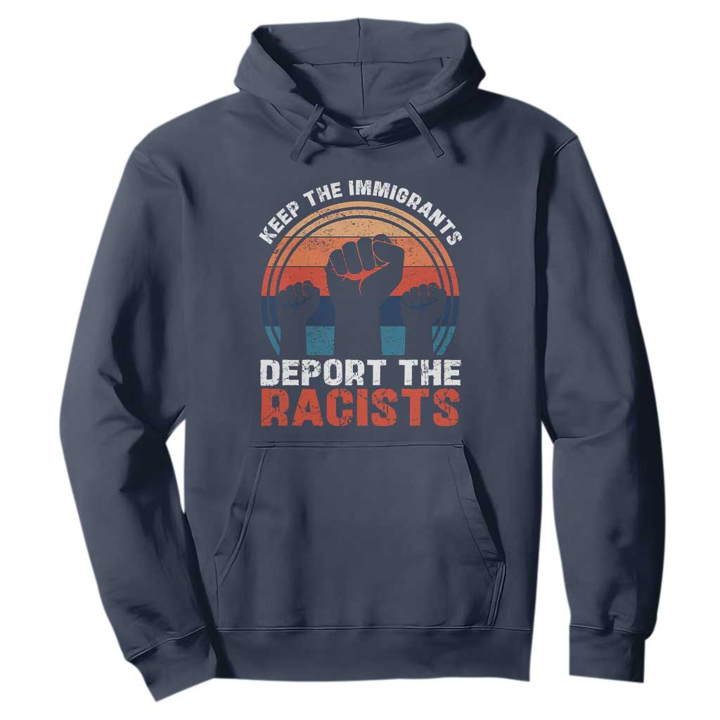 Vintage Keep The Immigrants Deport The Racists Hoodie TS10 Navy Print Your Wear