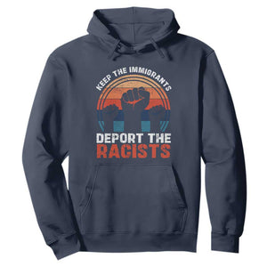 Vintage Keep The Immigrants Deport The Racists Hoodie TS10 Navy Print Your Wear