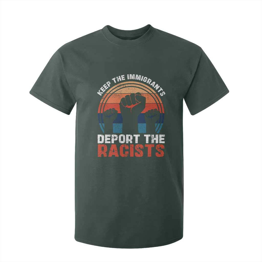 Vintage Keep The Immigrants Deport The Racists T Shirt For Kid TS10 Dark Forest Green Print Your Wear