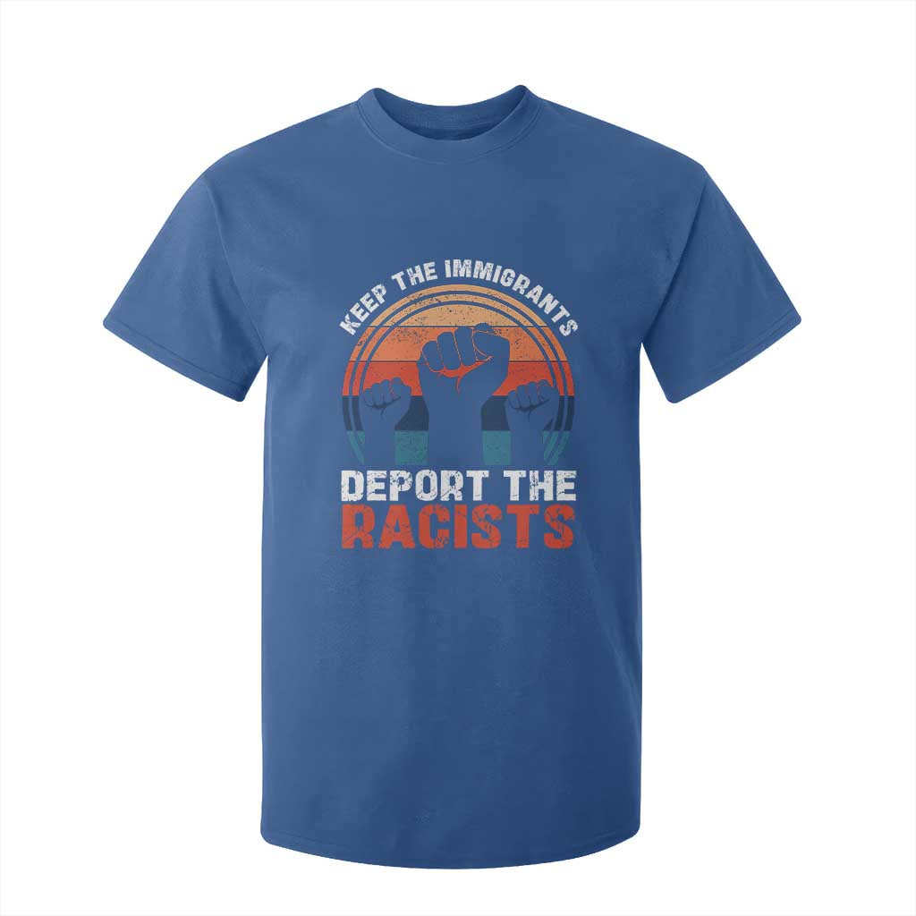 Vintage Keep The Immigrants Deport The Racists T Shirt For Kid TS10 Royal Blue Print Your Wear