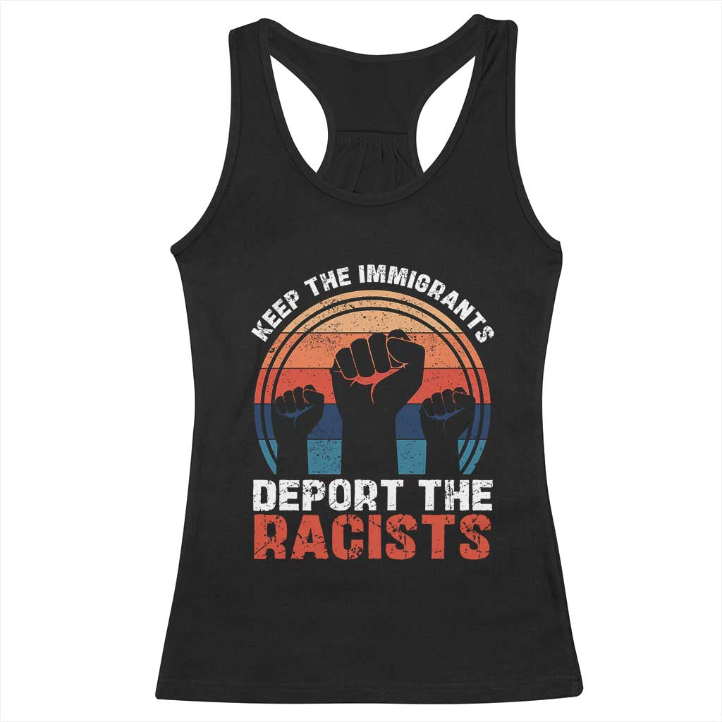 Vintage Keep The Immigrants Deport The Racists Racerback Tank Top TS10 Black Print Your Wear