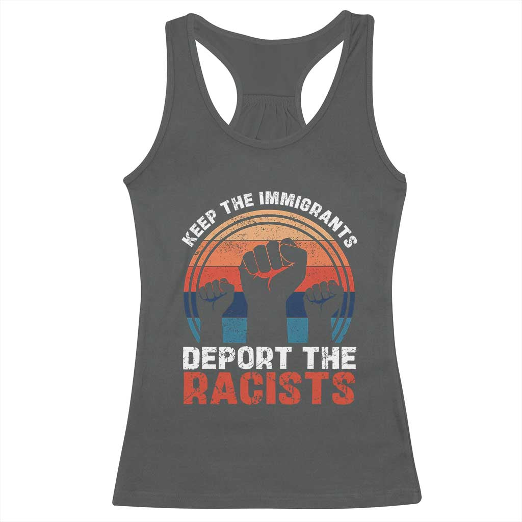 Vintage Keep The Immigrants Deport The Racists Racerback Tank Top TS10 Dark Heather Print Your Wear