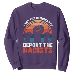 Vintage Keep The Immigrants Deport The Racists Sweatshirt TS10 Purple Print Your Wear
