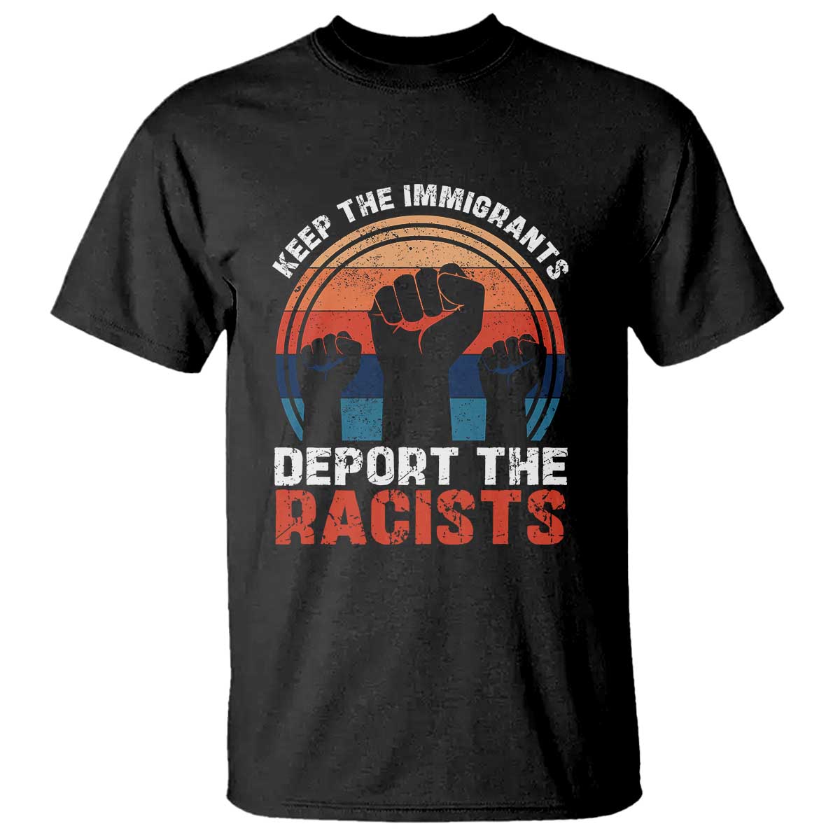 Vintage Keep The Immigrants Deport The Racists T Shirt TS10 Black Print Your Wear