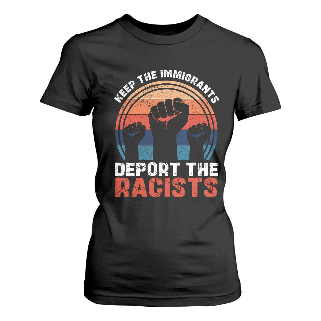 Vintage Keep The Immigrants Deport The Racists T Shirt For Women TS10 Black Print Your Wear