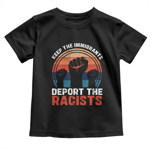 Vintage Keep The Immigrants Deport The Racists Toddler T Shirt TS10 Black Print Your Wear