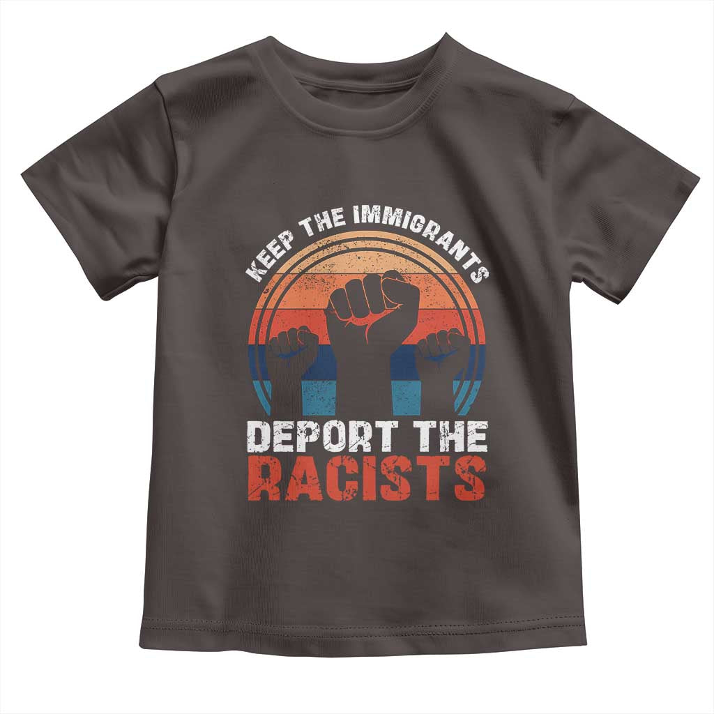Vintage Keep The Immigrants Deport The Racists Toddler T Shirt TS10 Dark Chocolate Print Your Wear