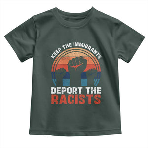 Vintage Keep The Immigrants Deport The Racists Toddler T Shirt TS10 Dark Forest Green Print Your Wear