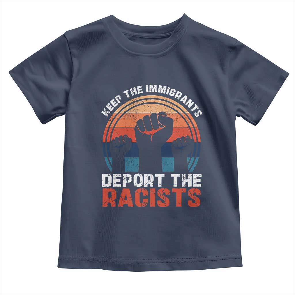 Vintage Keep The Immigrants Deport The Racists Toddler T Shirt TS10 Navy Print Your Wear