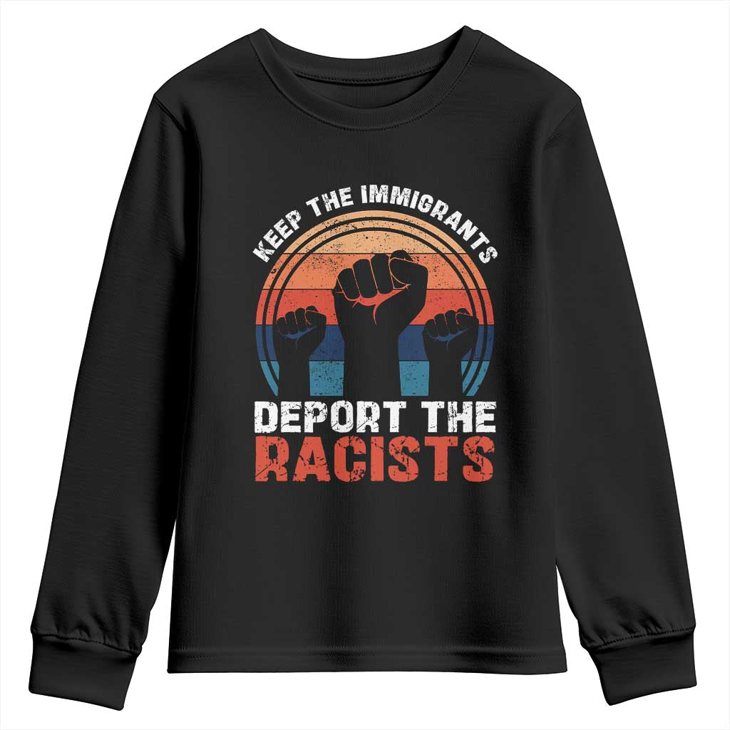 Vintage Keep The Immigrants Deport The Racists Youth Sweatshirt TS10 Black Print Your Wear