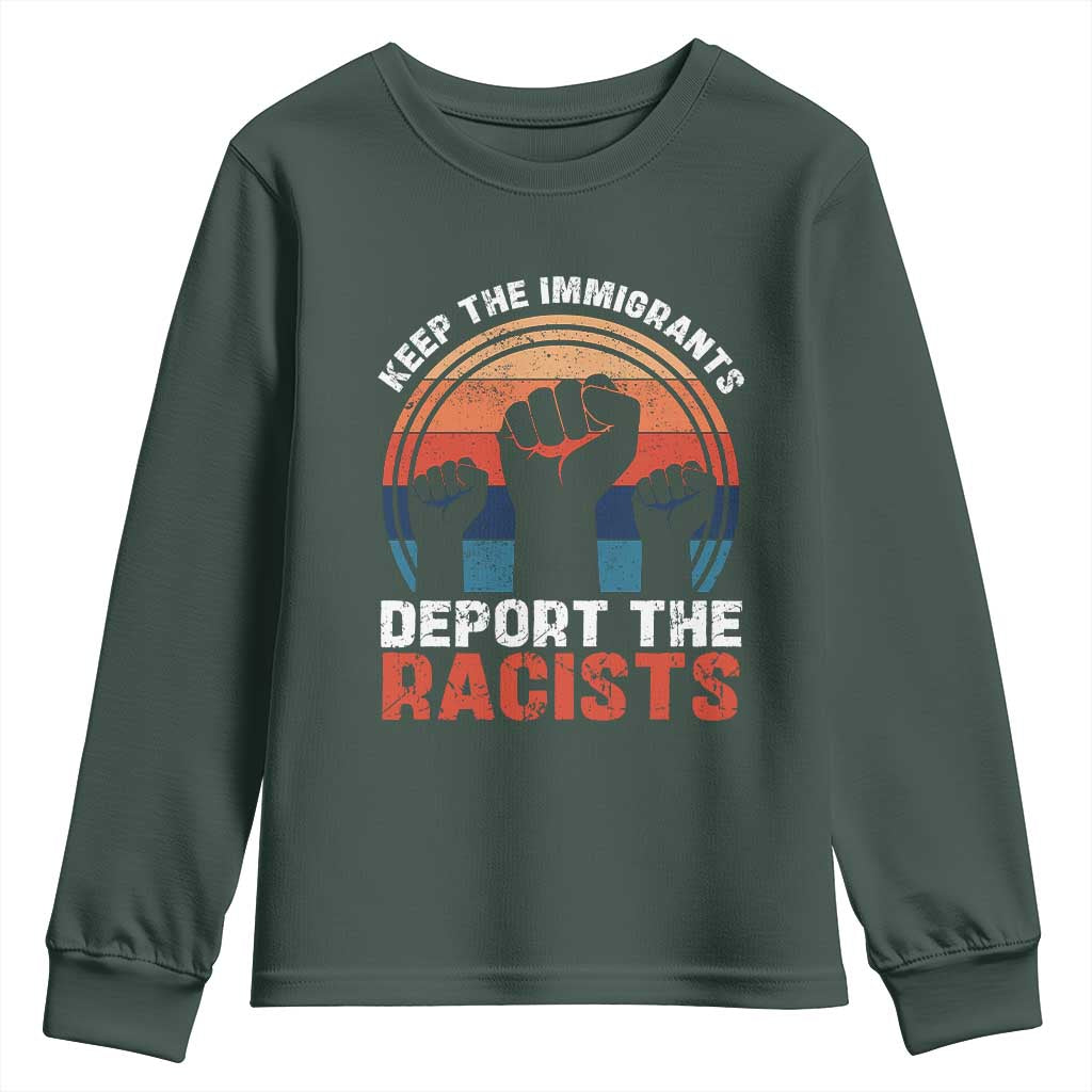 Vintage Keep The Immigrants Deport The Racists Youth Sweatshirt TS10 Dark Forest Green Print Your Wear
