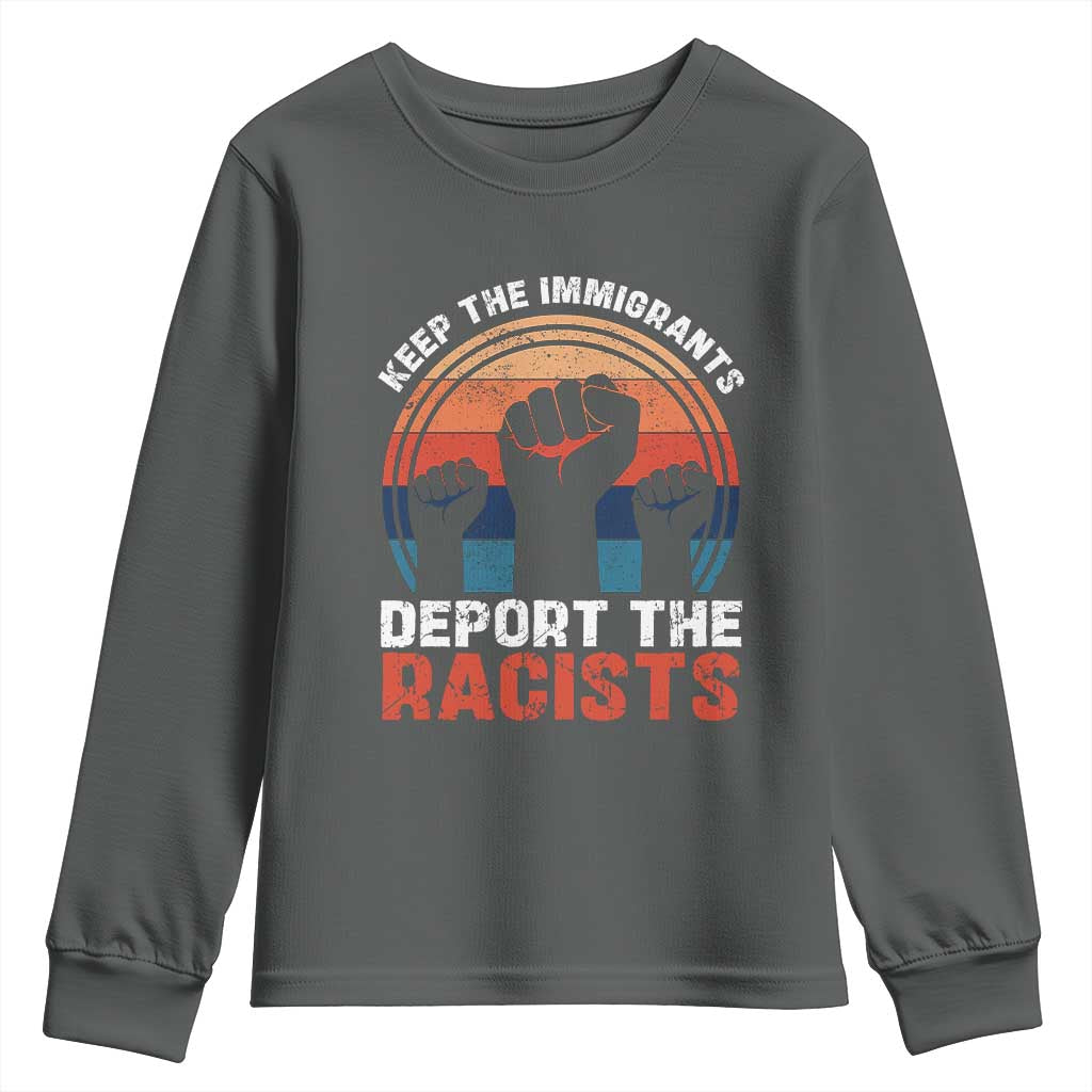 Vintage Keep The Immigrants Deport The Racists Youth Sweatshirt TS10 Dark Heather Print Your Wear