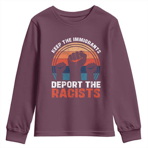 Vintage Keep The Immigrants Deport The Racists Youth Sweatshirt TS10 Maroon Print Your Wear