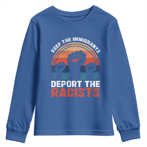Vintage Keep The Immigrants Deport The Racists Youth Sweatshirt TS10 Royal Blue Print Your Wear