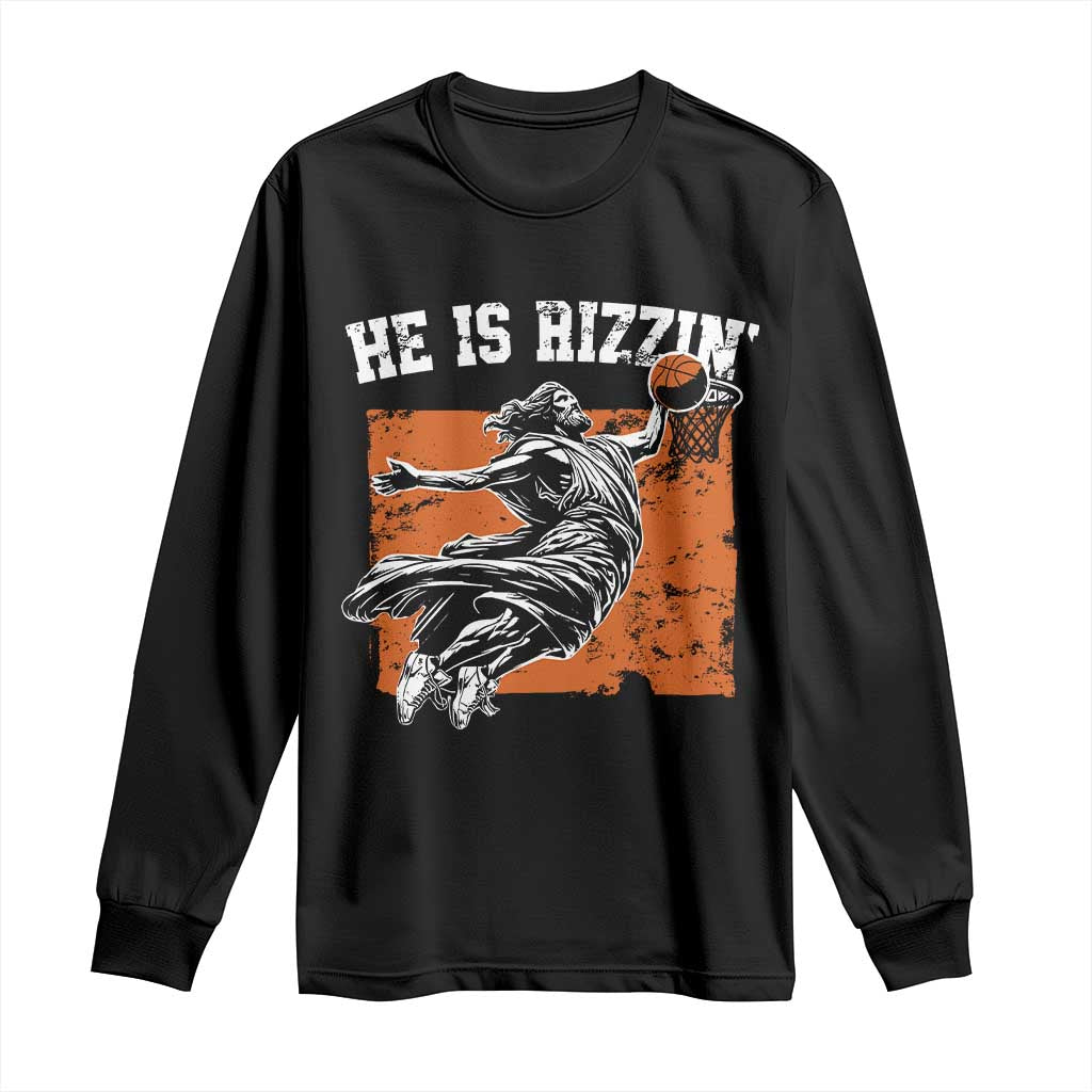 He is Rizzin Long Sleeve Shirt Funny Jesus Playing Basketball Vintage Faith TS10 Black Print Your Wear