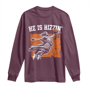 He is Rizzin Long Sleeve Shirt Funny Jesus Playing Basketball Vintage Faith TS10 Maroon Print Your Wear