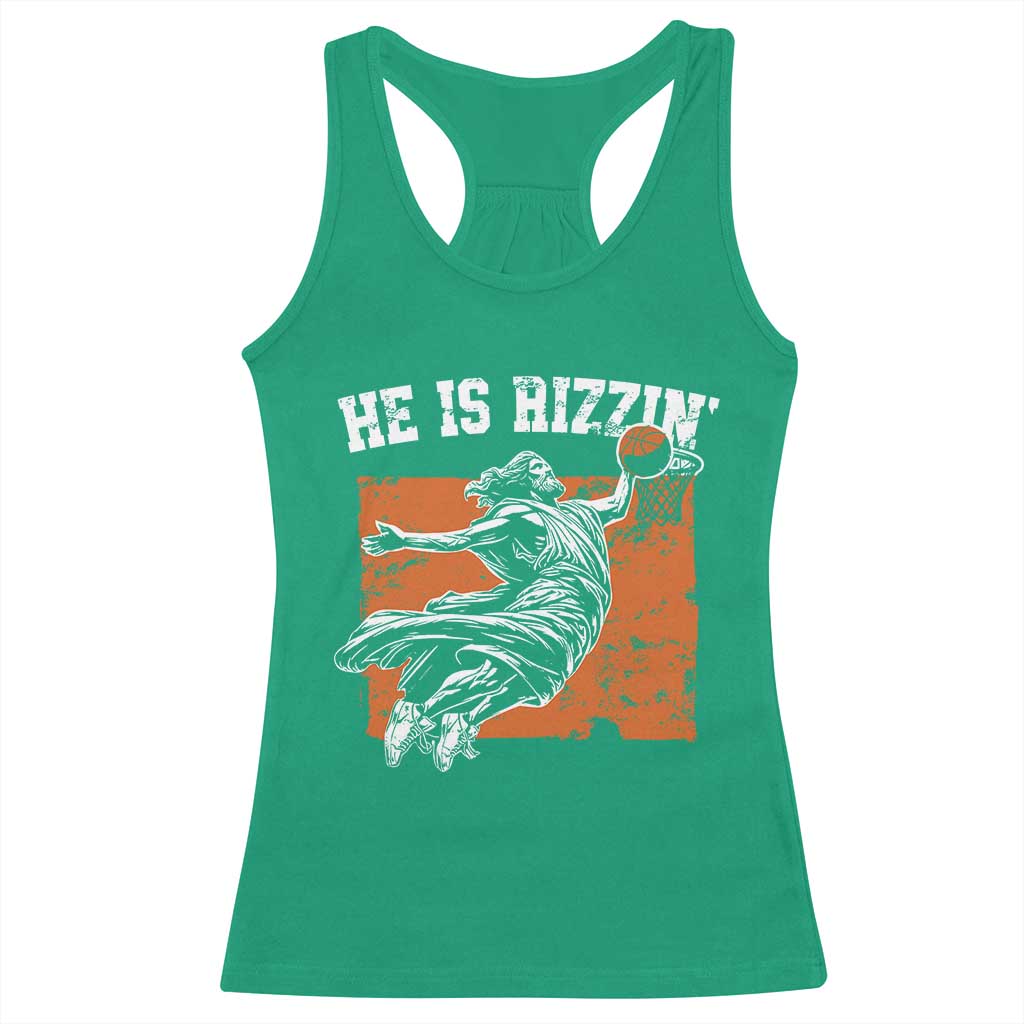 He is Rizzin Racerback Tank Top Funny Jesus Playing Basketball Vintage Faith TS10 Irish Green Print Your Wear