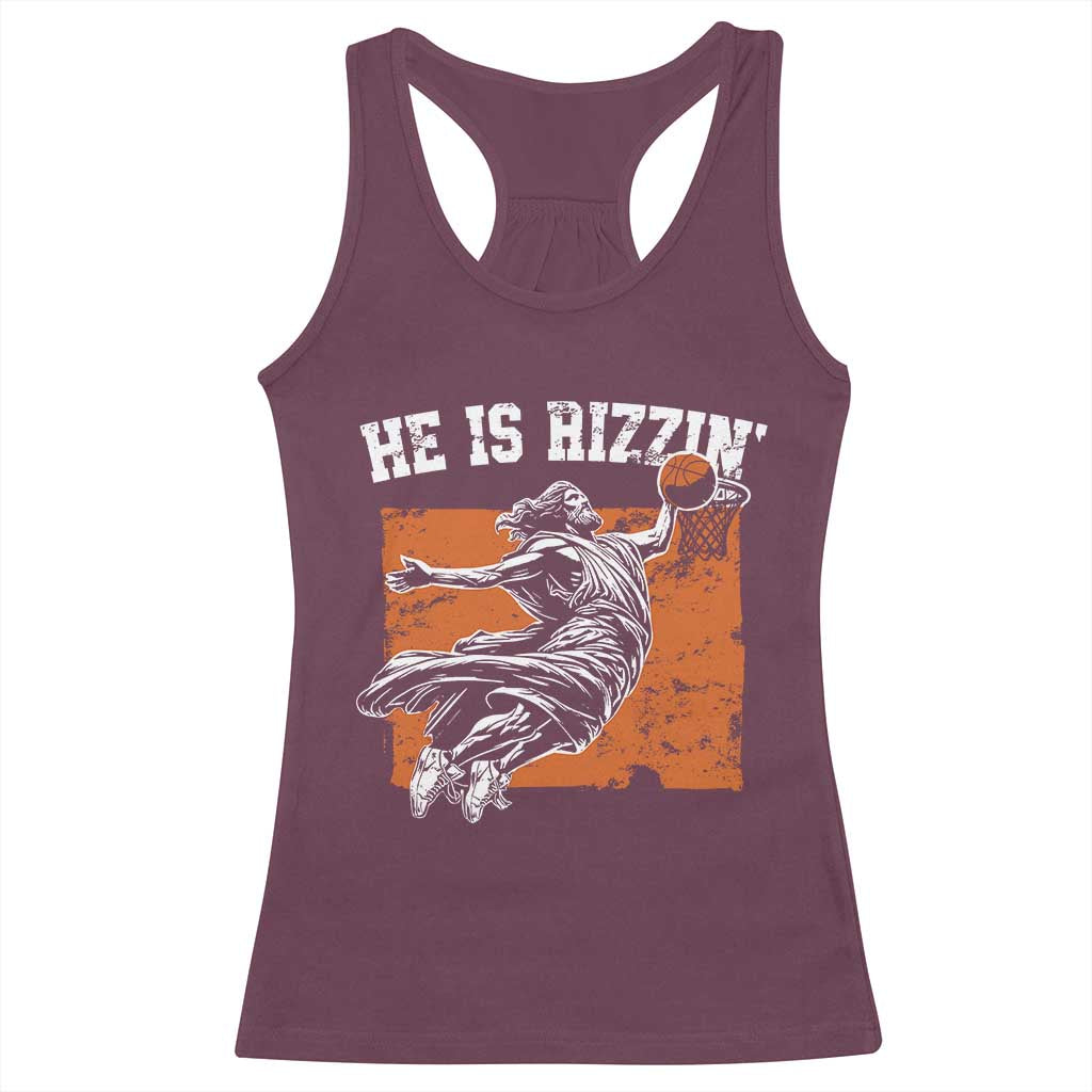 He is Rizzin Racerback Tank Top Funny Jesus Playing Basketball Vintage Faith TS10 Maroon Print Your Wear