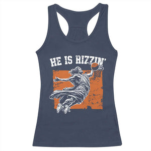 He is Rizzin Racerback Tank Top Funny Jesus Playing Basketball Vintage Faith TS10 Navy Print Your Wear