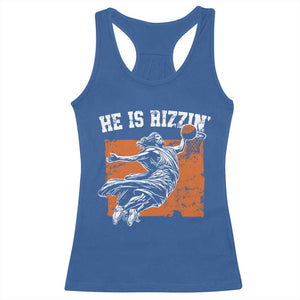 He is Rizzin Racerback Tank Top Funny Jesus Playing Basketball Vintage Faith TS10 Royal Blue Print Your Wear