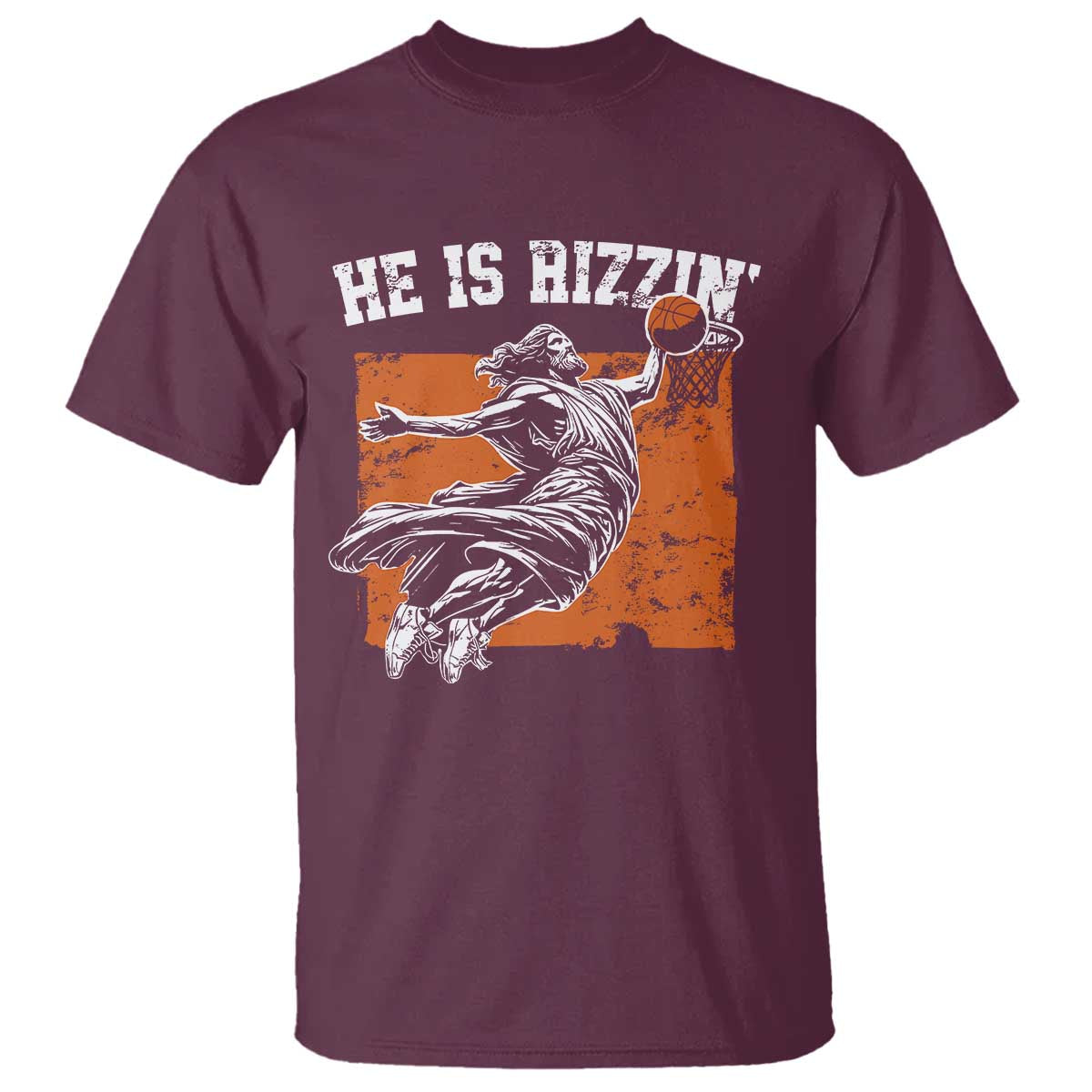 He is Rizzin T Shirt Funny Jesus Playing Basketball Vintage Faith TS10 Maroon Print Your Wear