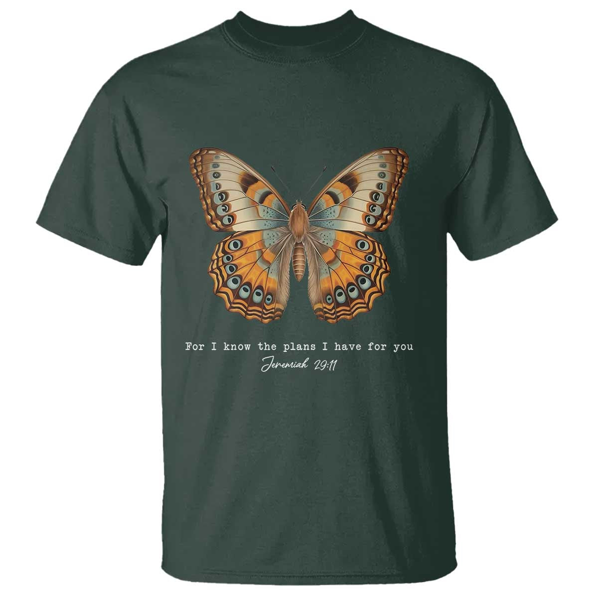 Christian Jeremiah 29:11 T Shirt Bible Scripture For I Know The Plans I Have For You TS10 Dark Forest Green Print Your Wear