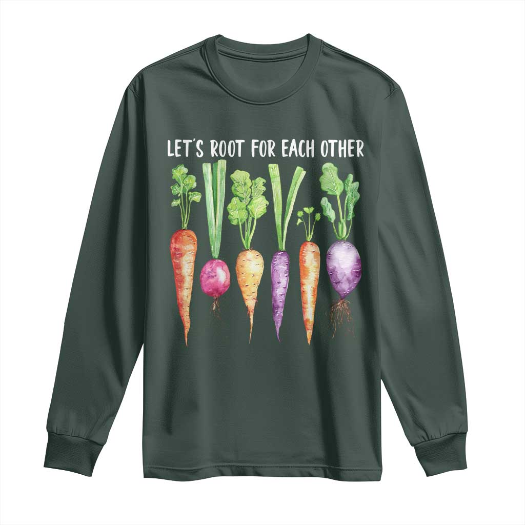 Let's Roots For Each Other Vegetable Long Sleeve Shirt Motivational TS10 Dark Forest Green Print Your Wear
