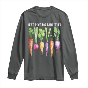 Let's Roots For Each Other Vegetable Long Sleeve Shirt Motivational TS10 Dark Heather Print Your Wear