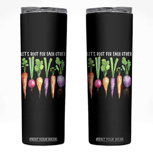 Let's Roots For Each Other Vegetable Skinny Tumbler Motivational TS10 Black Print Your Wear