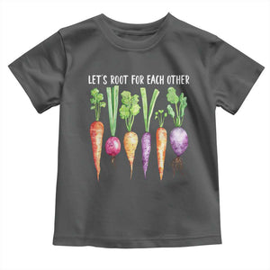 Let's Roots For Each Other Vegetable Toddler T Shirt Motivational TS10 Dark Heather Print Your Wear