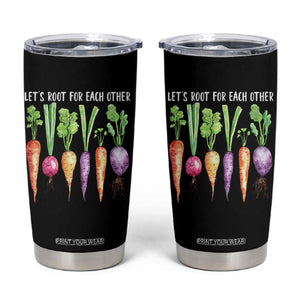 Let's Roots For Each Other Vegetable Tumbler Cup Motivational TS10 Black Print Your Wear